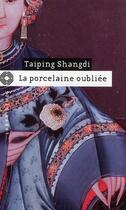 Couverture du livre « La porcelaine oubliée » de Taiping Shangdi aux éditions Editions Du Masque