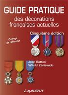 Couverture du livre « Guide pratique des décorations françaises actuelles » de Jean Battini aux éditions Lavauzelle