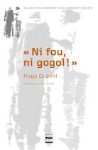Couverture du livre « Ni fou, ni gogol » de Hugo Dupont aux éditions Pu De Grenoble