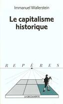 Couverture du livre « Capitalisme Historique P » de Immanuel Wallerstein aux éditions La Decouverte