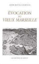 Couverture du livre « Evocation du vieux marseille » de Bouyala D'Arnaud A. aux éditions Minuit