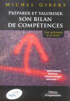 Couverture du livre « Preparer et valoriser son bilan de competences - une methode + 15 tests » de Gibert/Apec aux éditions Organisation