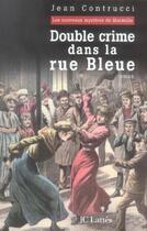 Couverture du livre « Double Crime dans la rue Bleue » de Jean Contrucci aux éditions Jc Lattes