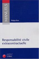 Couverture du livre « Responsabilité civile extracontractuelle » de Philippe Brun aux éditions Lexisnexis