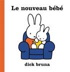 Couverture du livre « Le nouveau bébé » de Dick Bruna aux éditions La Martiniere Jeunesse