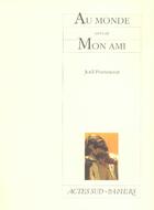 Couverture du livre « Au monde suivi de Mon ami - femeture et bascule vers le 9782330025793 » de Joel Pommerat aux éditions Actes Sud