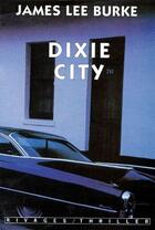 Couverture du livre « Dixie city » de James Lee Burke aux éditions Rivages