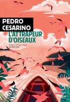 Couverture du livre « L'attrapeur d'oiseaux » de Pedro Cesarino aux éditions Éditions Rivages