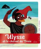 Couverture du livre « Ulysse et le cheval de Troie » de Aurelie Guillerey et Christine Palluy aux éditions Milan