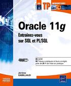 Couverture du livre « Oracle 11g ; entraÎnez-vous sur sql et pl/sql » de Jerome Gabillaud aux éditions Eni