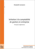 Couverture du livre « Initiation à la comptabilité de gestion en entreprise » de Elisabeth Genaivre aux éditions Publibook