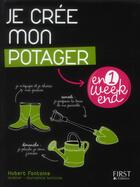 Couverture du livre « Je cree mon potager en un week-end » de Fontaine/Corlay aux éditions First
