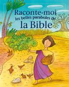 Couverture du livre « Raconte-moi les belles paraboles de la Bible » de Rock et Vagnozzi aux éditions Excelsis