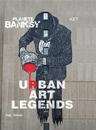 Couverture du livre « Planète Banksy ; urban art légends » de K.E.T. aux éditions Desinge Hugo Cie