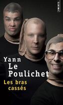 Couverture du livre « Les bras cassés » de Yann Le Poulichet aux éditions Points