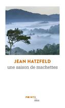 Couverture du livre « Une saison de machettes » de Jean Hatzfeld aux éditions Points