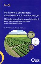 Couverture du livre « De l'analyse des réseaux expérimentaux à la méta-analyse ; méthodes et applications avec le logiciel R pour les sciences agronomiques et environnementales » de Makowski/Piraux/Brun aux éditions Quae