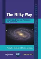 Couverture du livre « The milky way » de James Lequeux et Françoise Combes aux éditions Edp Sciences