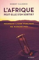 Couverture du livre « L'Afrique peut-elle s'en sortir » de Calderisi R aux éditions Fides