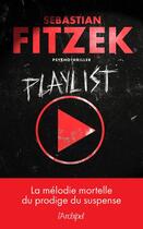 Couverture du livre « Playlist » de Sebastian Fitzek aux éditions Archipel