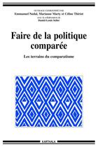 Couverture du livre « Faire de la politique comparée : les terrains du comparatisme » de Celine Thiriot aux éditions Karthala