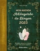 Couverture du livre « Mon agenda Hildegarde de Bingen (édition 2023) » de Sarah Stulzaft aux éditions Rustica