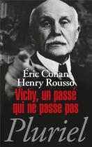 Couverture du livre « Vichy, un passé qui ne passe pas » de Henry Rousso et Eric Conan aux éditions Pluriel