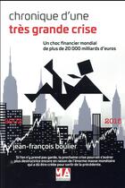 Couverture du livre « Chroniques d'une très grande crise ; un choc financier mondial de plus de 20 000 milliards d'euros » de Jean-Francois Boulier aux éditions Ma