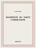 Couverture du livre « Manifeste du Parti Communiste » de Karl Marx aux éditions Bibebook