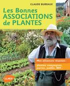 Couverture du livre « Les bonne associations de plantes ; mes alliances réussies ; plantes compagnes, purins, paillis, BRF... » de Claude Bureaux aux éditions Eugen Ulmer