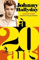 Couverture du livre « Johnny Hallyday à 20 ans » de Corinne Francois-Deneve aux éditions Au Diable Vauvert