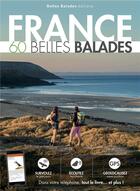 Couverture du livre « France : 60 belles balades » de  aux éditions Belles Balades