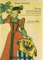 Couverture du livre « Nicole Bonvalot, dame de Granvelle » de Daniel Antony aux éditions Sekoya