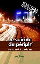 Couverture du livre « Le suicide du periph' » de Bernard Boudeau aux éditions In Octavo