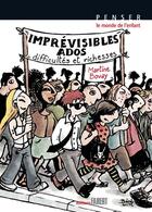 Couverture du livre « Imprévisibles ados ; difficultés et richesses » de Martine Bovay aux éditions Fabert