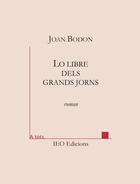 Couverture du livre « Lo libre dels grands jorns » de Joan Bodon aux éditions Institut D'etudes Occitanes
