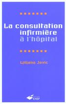 Couverture du livre « La consultation infirmiere a l hopital » de Jovic L aux éditions Ehesp