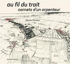 Couverture du livre « Au fil du trait : carnets d'un arpenteur » de Alexis Pernet aux éditions Parentheses