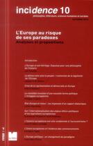 Couverture du livre « Incidence t.10 ; l'Europe au risque de ses paradoxes » de Revue Incidence aux éditions Felin