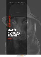 Couverture du livre « Marée noire au sommet » de Celine Santran aux éditions Numeriklivres