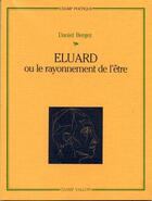 Couverture du livre « Eluard ou le rayonnement de l'être » de Daniel Bergez aux éditions Champ Vallon