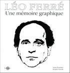 Couverture du livre « Léo Ferré ; une mémoire graphique » de Collec aux éditions La Lauze