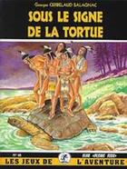 Couverture du livre « Sous le signe de la tortue ; légende indienne » de Georges Cerbelaud-Salagnac aux éditions Elor