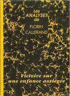 Couverture du livre « Victoire sur une enfance assiégée t.2 » de Florin Callerand aux éditions Roche D'or