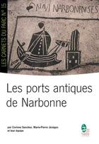 Couverture du livre « Les ports antiques de Narbonne » de Corinne Sanchez et Marie Pierre Jezegou aux éditions Pnrnm