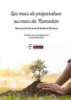 Couverture du livre « Les mois de préparation au mois de Ramadan : Bien investir les mois de Rajab et Cha'bane » de Ben Aissa Hamdi aux éditions Books On Demand