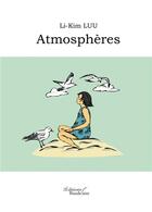 Couverture du livre « Atmosphères » de Li-Kim Luu aux éditions Baudelaire
