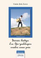 Couverture du livre « Itinéraire chaotique d'un Afro-guadeloupéen considéré comme paria » de Chery Joel Louis aux éditions Verone