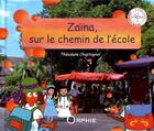 Couverture du livre « Zaïna sur le chemin de l'école » de Theodora Chastagnol aux éditions Orphie