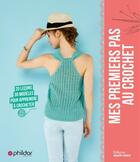 Couverture du livre « Mes premiers pas au crochet » de Phildar aux éditions Marie-claire